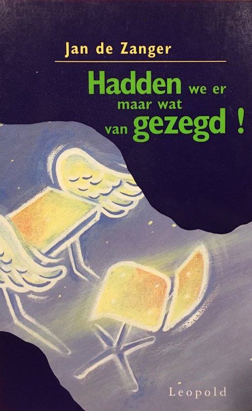 Hadden we er maar wat van gezegd !