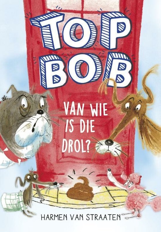 Top Bob - Van wie is die drol?