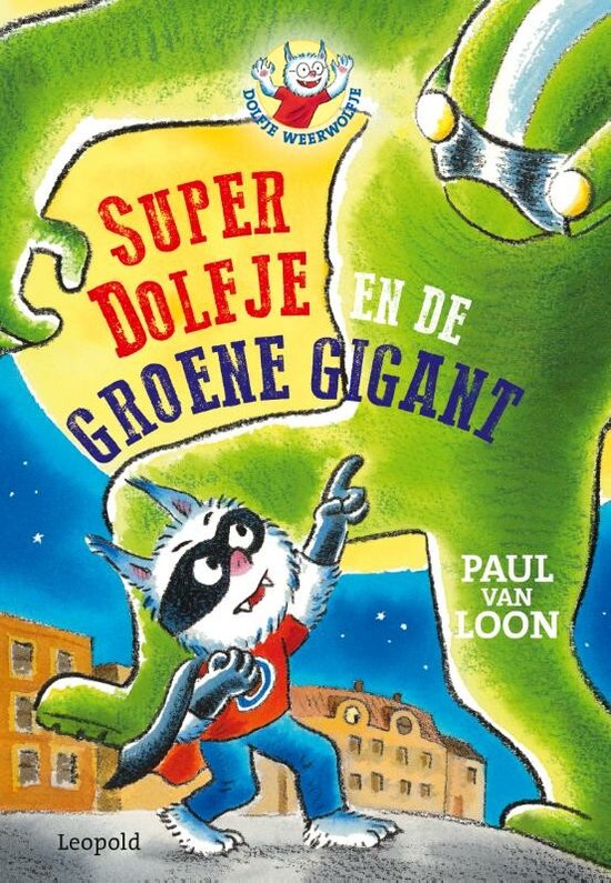 Dolfje Weerwolfje - SuperDolfje en de Groene Gigant