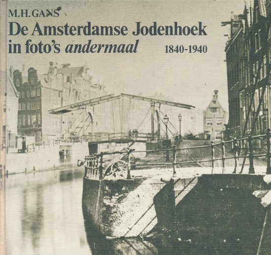 Amsterdamse jodenhoek foto s anderm. 1840-1940 - Gans