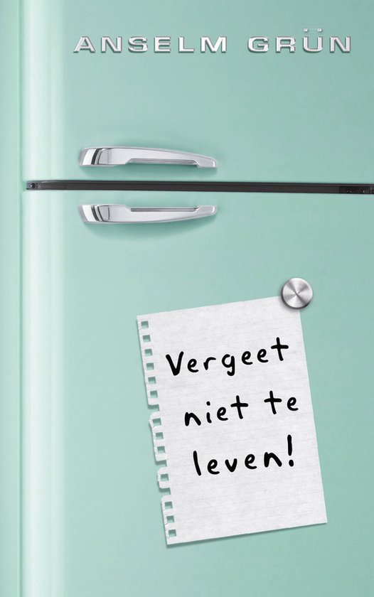 Vergeet niet te leven!