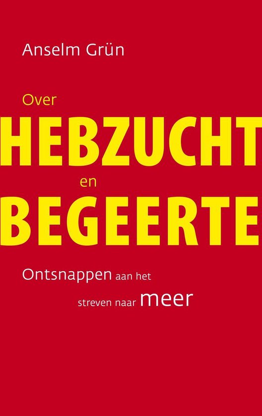 Over hebzucht en begeerte