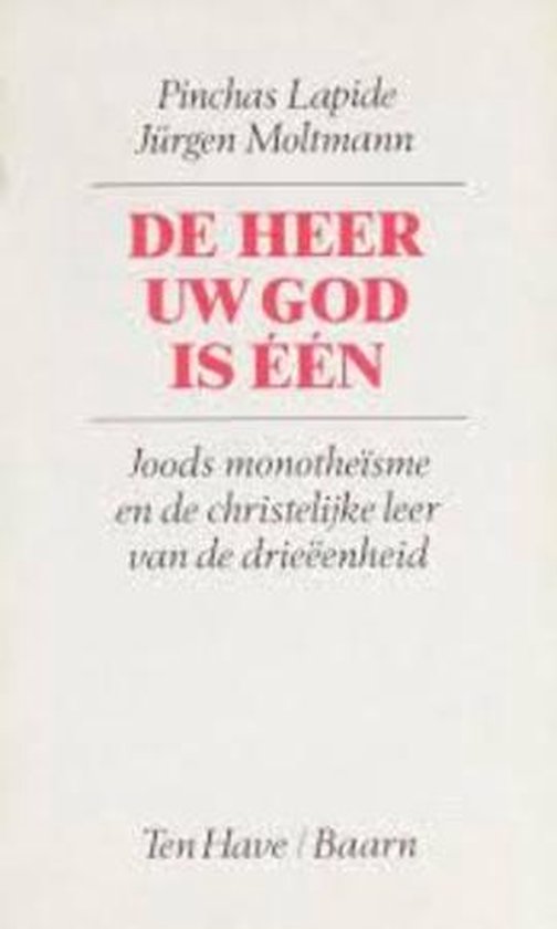 Heer uw god is een / Joods monotheÃ¯sme en de christelijke leer van de drieÃ«enheid