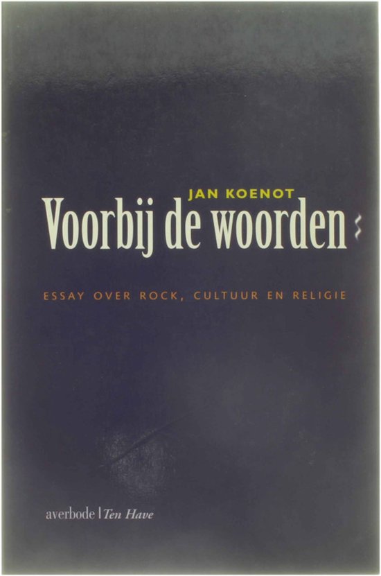 Voorbij De Woorden: Essay over Rock, Cultuur En Religie - essay over rock, cultuur en religie