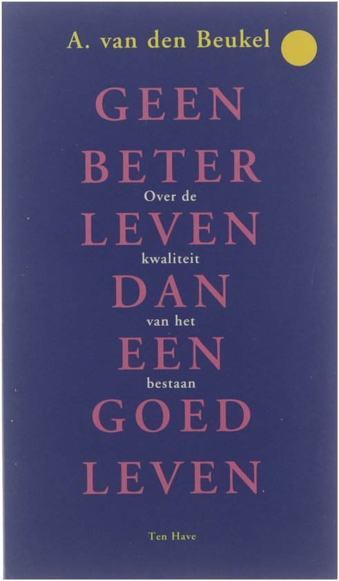 Geen Beter Leven Dan Een Goed Leven