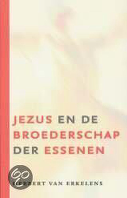 Jezus En De Broederschap Der Essenen