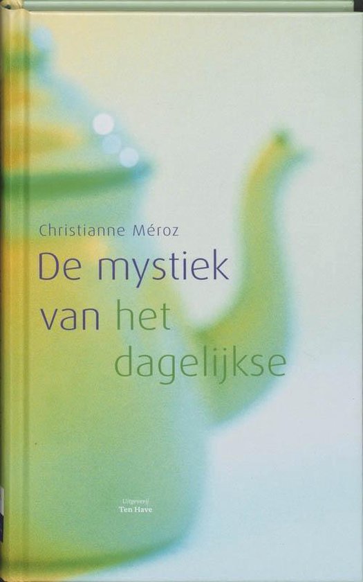 Mystiek Van Het Dagelijkse