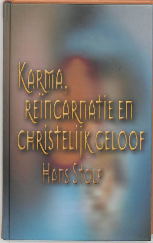 Karma, reincarnatie en christelijk geloof