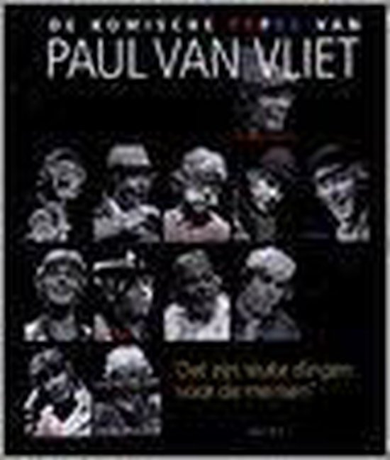 De komische types van Paul Van Vliet