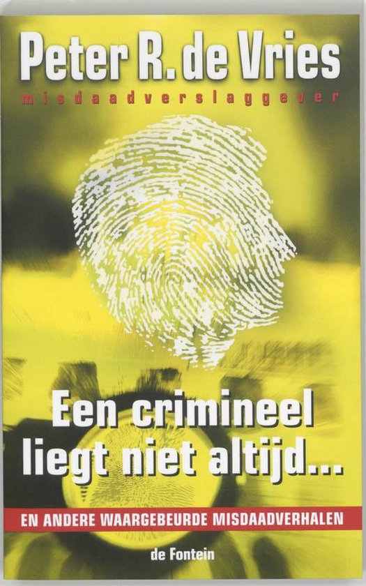 Een crimineel liegt niet altijd ...