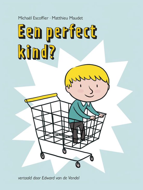 Een perfect kind?