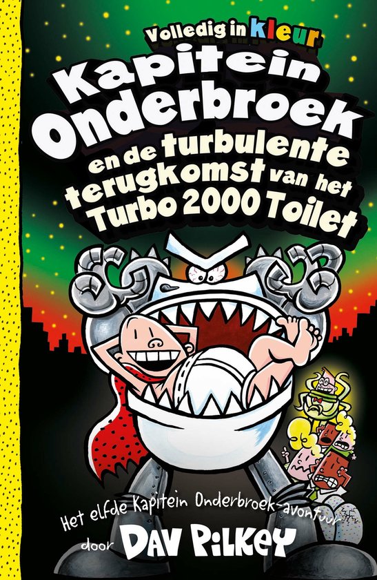 Kapitein Onderbroek 11 - Kapitein Onderbroek en de turbulente terugkomst van het Turbo 2000 Toilet