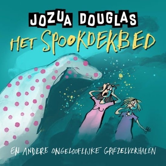 Het spookdekbed en andere ongelooflijke griezelverhalen