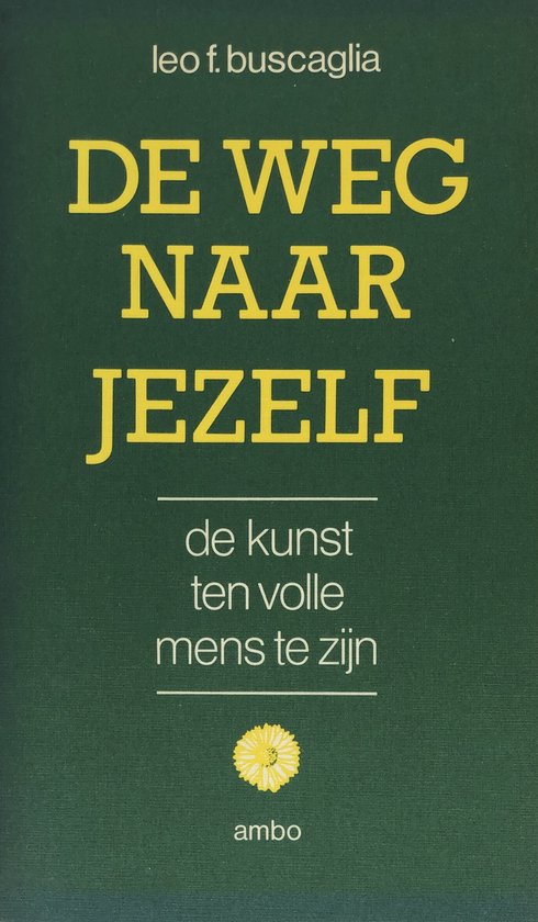 De weg naar jezelf - Leo F. Buscaglia