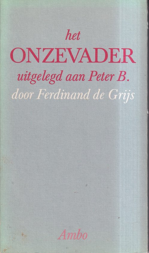 Het Onzevader uitgelegd aan Peter B.