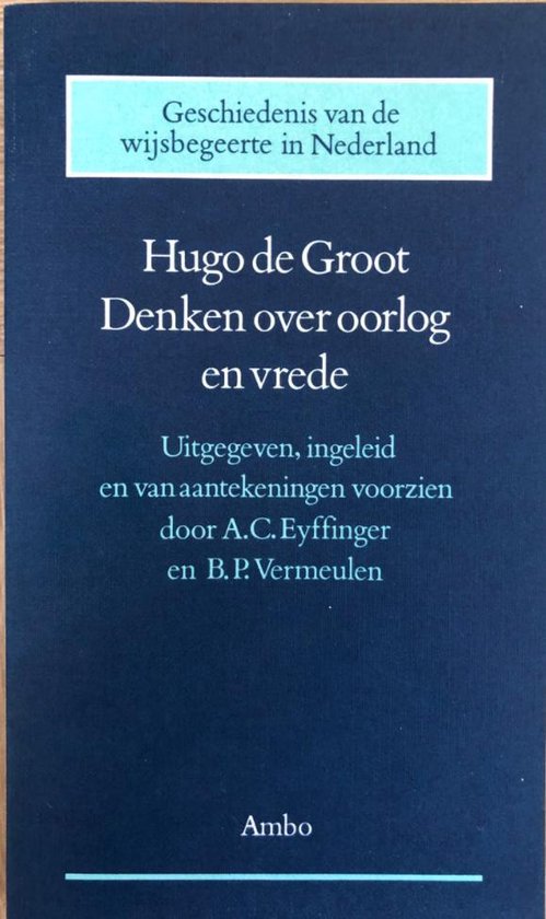 Geschiedenis van de wijsbegeerte in Nederland 8 / Hugo de Groot: denken over oorlog en vrede