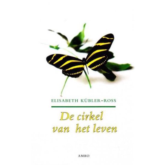 De cirkel van het leven - Elisabeth Kübler-Ross