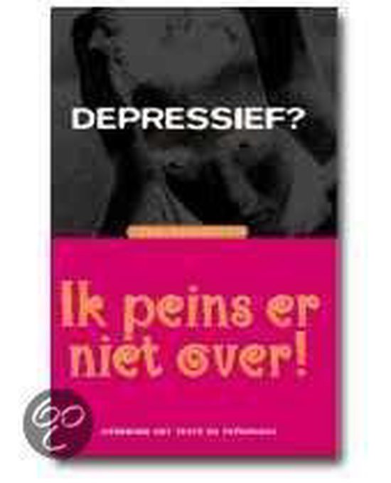 Depressief Ik Peins Er Niet Over