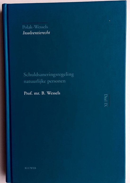 Polak-Wessels Insolventierecht Deel IX - Schuldsaneringsregeling natuurlijke personen