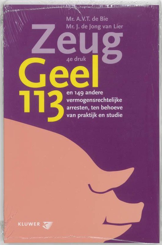 Zeug Geel-113 en 149 andere vermogensrechtelijke arresten, ten behoeve van praktijk en studie