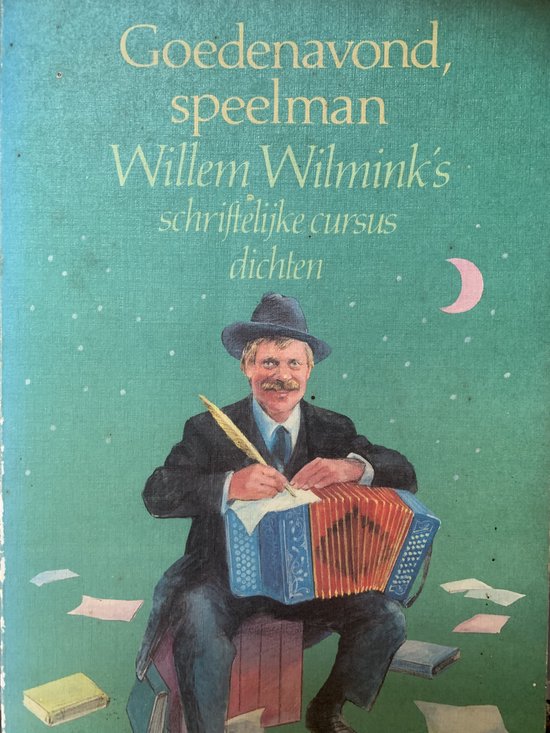 Goedenavond, speelman: Willem Wilmink's schriftelijke cursus dichten