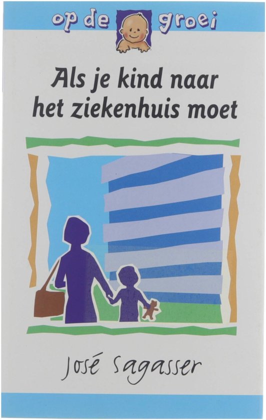 Als Je Kind Naar Het Ziekenhuis Moet