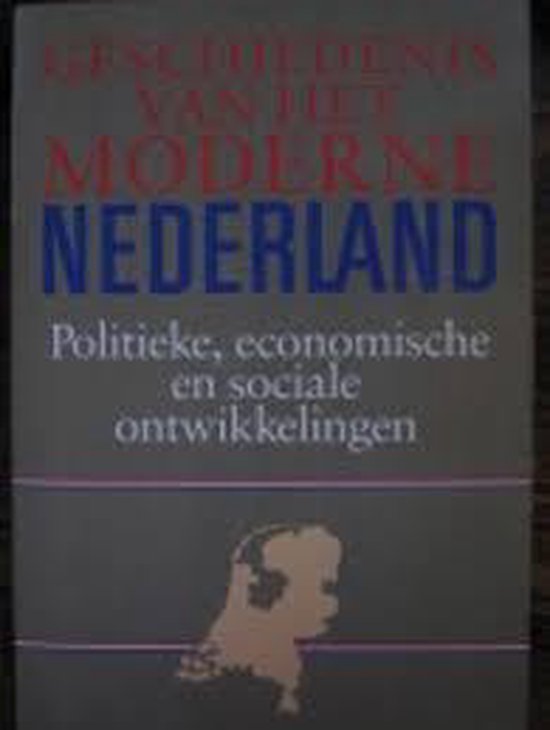 Geschiedenis van het moderne Nederland - politieke, economische en sociale ontwikkelingen