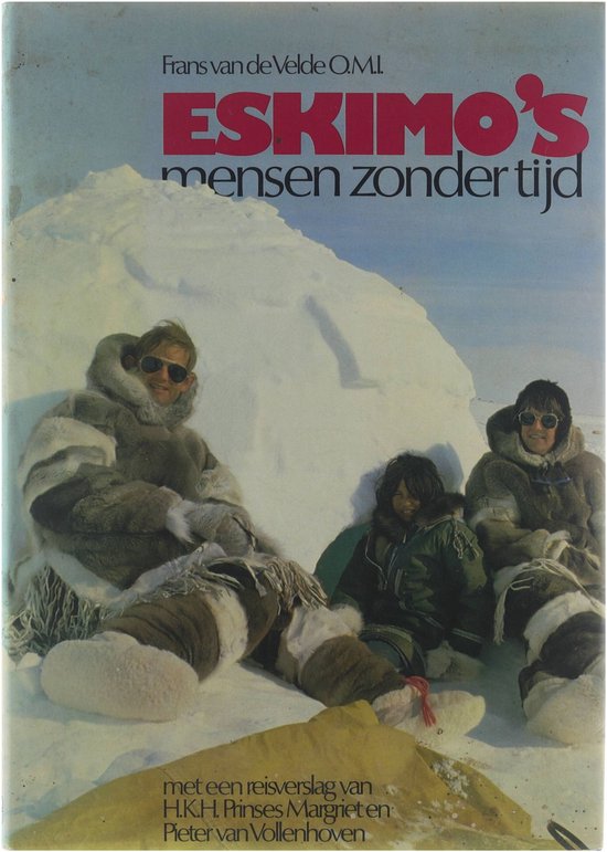 Eskimo's mensen zonder tijd - Frans van de Velde