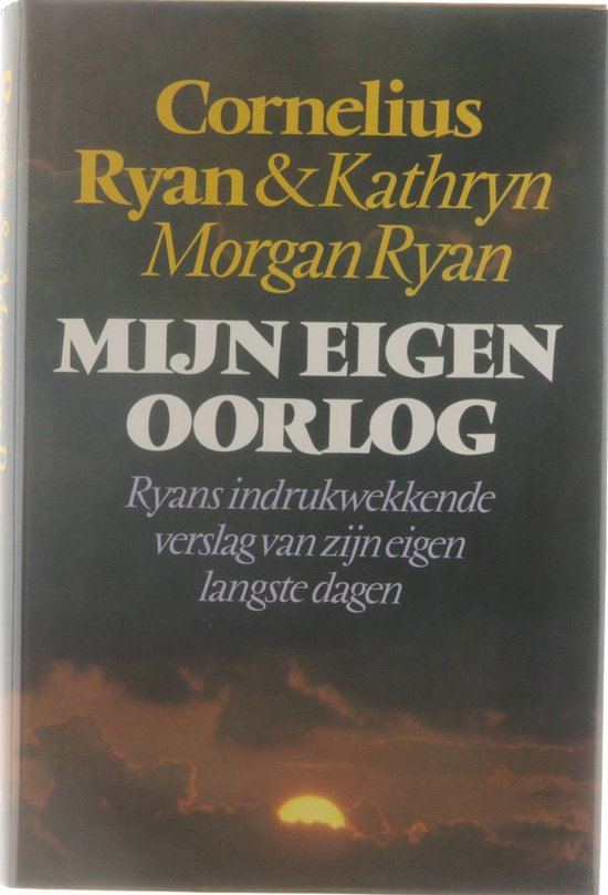 Mijn eigen Oorlog - Ryans indrukwekkende verslag van zijn eigen langste dagen