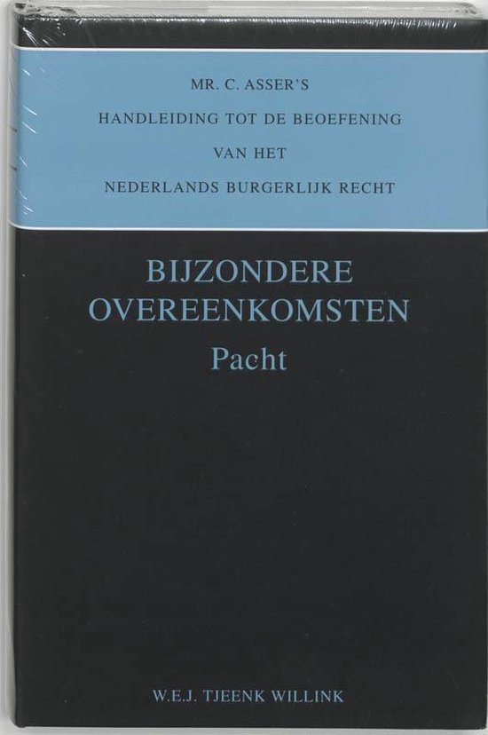 Mr. C. Asser's Handleiding Tot De Beoefening Van Het Nederlands Burgerlijk Recht deel 5-IIb Bijzondere overeenkomsten. Pacht