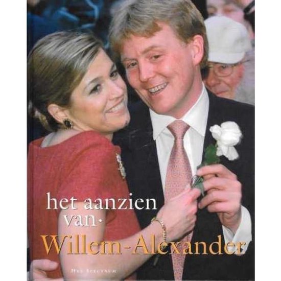 Het Aanzien Van Willem-Alexander