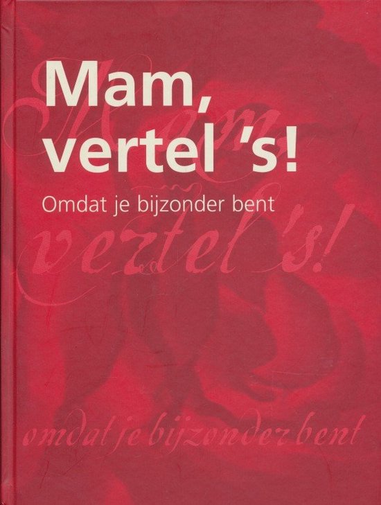 Mam Vertel S Omdat Je Zo Bijzonder Bent