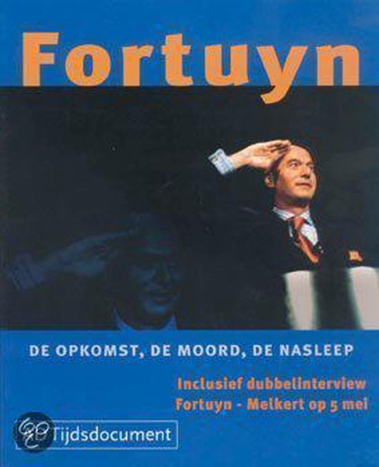 Fortuyn De Opkomst De Moord De Nasleep