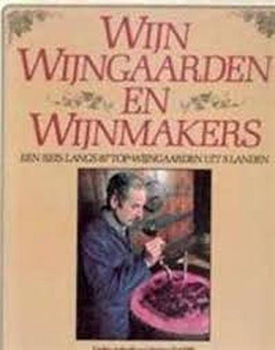 Wijn, wijngaarden en wijnmakers