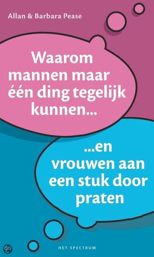 Waarom Mannen Maar Een Ding Tegelijk Kunnen En Vrouwen Aan Een Stuk Door Praten