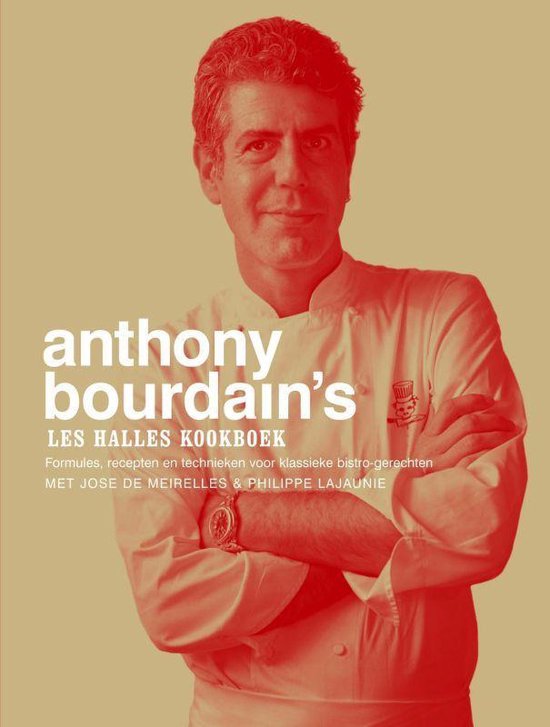 Anthony Bourdain'S Les Halles Kookboek