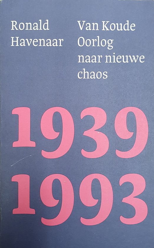 Van Koude Oorlog naar nieuwe chaos (1939-1993)