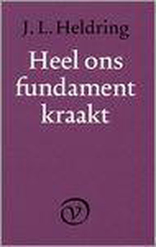 Heel ons fundament kraakt