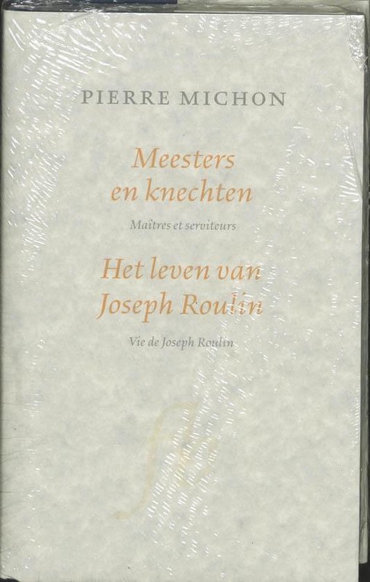 Franse Bibliotheek - Meesters en knechten ; Het leven van Joseph Roulin