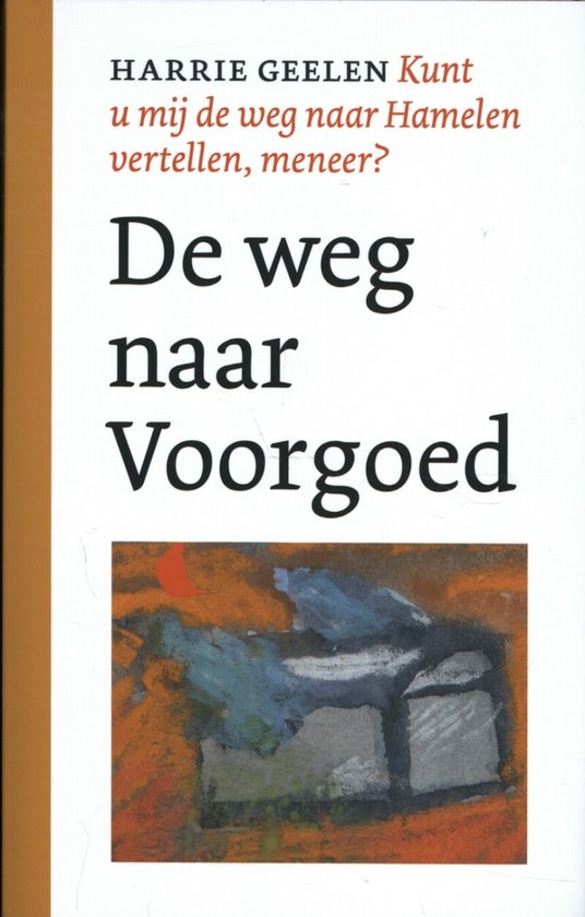 Kunt u mij de weg naar Hamelen vertellen, meneer? 1 - De weg naar Voorgoed