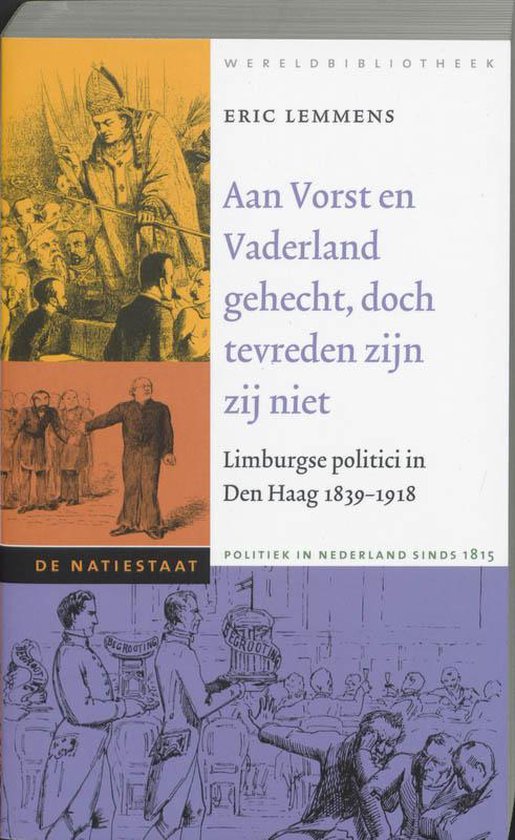 De Natiestaat - Aan Vorst en Vaderland gehecht, doch tevreden zijn zij niet