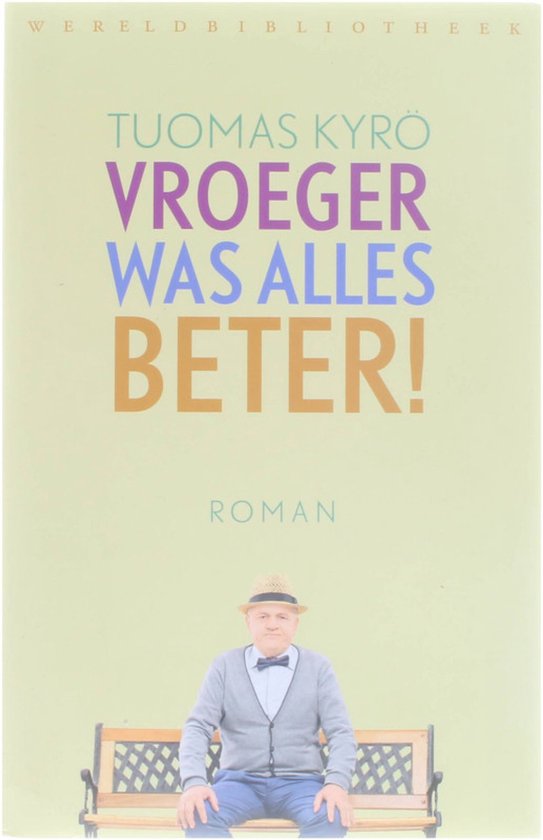 Vroeger was alles beter!