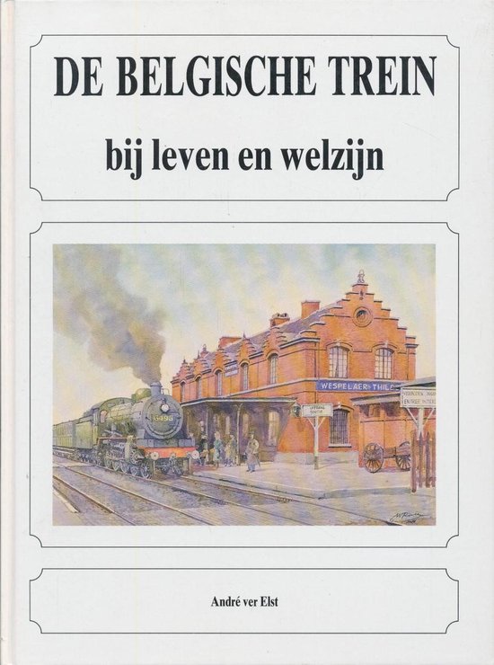 De Belgische trein bij leven en welzijn