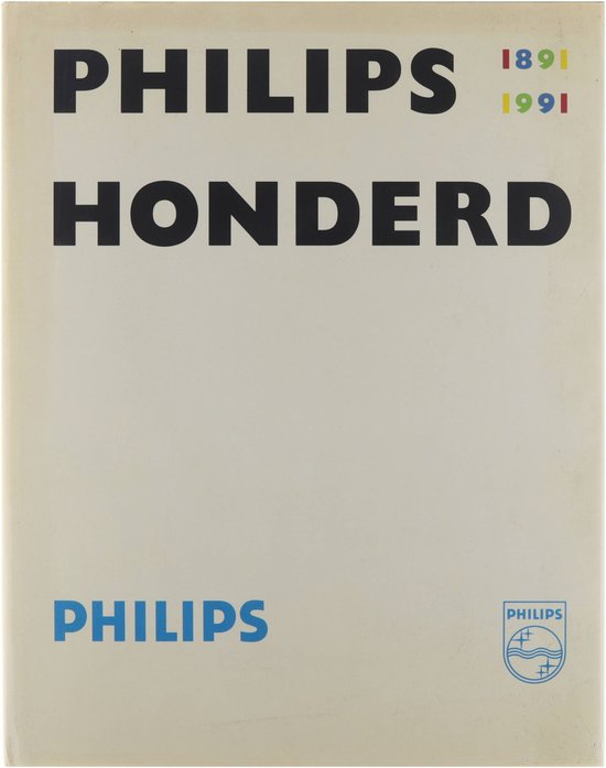 Philips honderd, 1891-1991