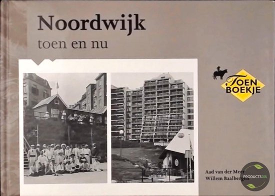 Noordwijk toen en nu