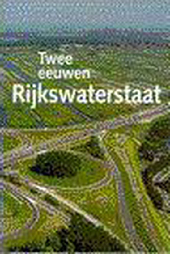 Twee eeuwen Rijkswaterstaat 1798-1998