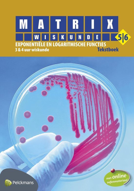 Matrix Wiskunde 5/6 Exponentiële en logaritmische functies 3 & 4 uur wiskunde Tekstboek (incl. beknopte correctiesleutel en online openleertrajecten)