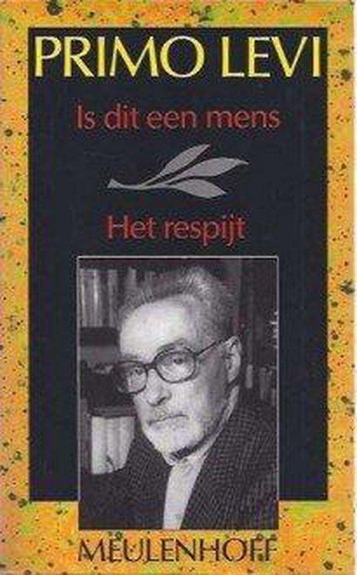 Is dit een mens? / Het respijt