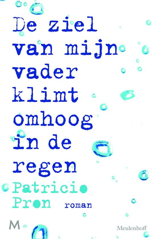 De ziel van mijn vader klimt omhoog in de regen