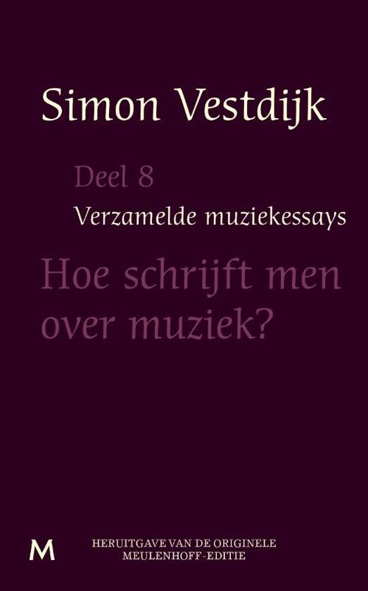 Verzamelde muziekessays 8 - Hoe schrijft men over muziek